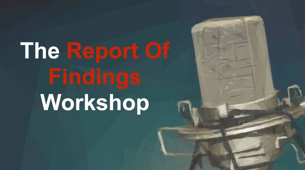 The Report of Findings Weekend Workshop